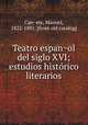 Teatro espan?ol del siglo XVI; estudios histo?rico literarios, Manuel Canete 