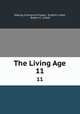 The Living Age. 11, Making of America Project, Eliakim Littell, Robert S . Littell 