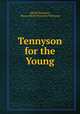 Tennyson for the Young, Alfred Tennyson , Baron Alfred Tennyson Tennyson 