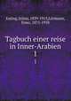 Tagbuch einer reise in Inner-Arabien. 1, Euting, Julius, 1839-1913,Littmann, Enno, 1875-1958 