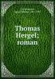 Thomas Hergel; roman, Christiansen, Sigurd Wesley, 1891-1947 