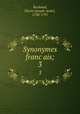 Synonymes francais;. 3, Pierre-Joseph-Andre? Roubaud 