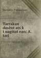 Tarrakan dasent?ats?k? t?uagitut?ean: A. tari, Hovhan G. P?alagashean 