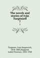 The novels and stories of Ivn Turgnieff. 7, Turgenev, Ivan Sergeevich, 1818-1883,Hapgood, Isabel Florence, 1850-1928 
