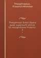 Theophrasti Eresii Opera quae supersunt omnia: Ex recognitione Friderici .. 1, Theophrastus , Friedrich Wimmer 