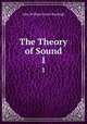 The Theory of Sound. 1, John William Strutt Rayleigh 