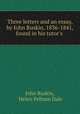Three letters and an essay, by John Ruskin, 1836-1841, found in his tutor