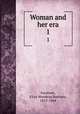 Woman and her era. 1, Farnham, Eliza Woodson Burhans, 1815-1864 