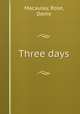 Three days, Macaulay, Rose, Dame 