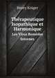 Thrapeutique Isopathique et Harmonique. Les Virus Remdes Internes, Henry Kruger 