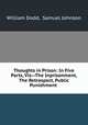 Thoughts in Prison: In Five Parts, Viz.--The Inprisonment, The Retrospect, Public Punishment ., William Dodd, Samuel Johnson 
