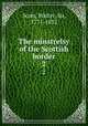 The minstrelsy of the Scottish border. 2, Scott, Walter, Sir, 1771-1832 