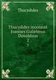 Thucydides recensuit Joannes Gulielmus Donaldson.. 2, Thucydides 