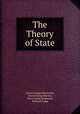 The Theory of State, Johann Caspar Bluntschli, David George Ritchie, Percy Ewing Matheson, Richard Lodge 