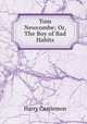 Tom Newcombe; Or, The Boy of Bad Habits, Harry Castlemon 
