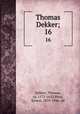 Thomas Dekker;. 16, Dekker, Thomas, ca. 1572-1632,Rhys, Ernest, 1859-1946, ed 