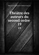 Thtre des auteurs du second ordre .. 19, Repertoire Theatre Francais 