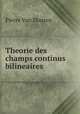 Theorie des champs continus bilineaires., Pierre van Douren 