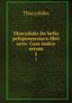 Thucydidis De bello peloponnesiaco libri octo: Cum indice rerum. 1, Thucydides 