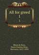 All for greed. 1, Blaze de Bury, Marie Pauline Rose, Baroness, 1813-1894 