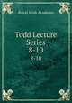 Todd Lecture Series. 8-10, Royal Irish Academy 