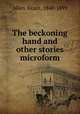 The beckoning hand and other stories microform, Grant Allen 