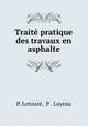 Traite pratique des travaux en asphalte, P. Letouze 
