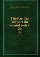 Thtre des auteurs du second ordre .. 26, Repertoire Theatre Francais 