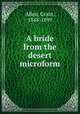 A bride from the desert microform, Grant Allen 
