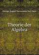 Theorie der Algebra, George August Vorsterman van Oyen 