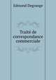 Traite de correspondance commerciale, Edmond Degrange 