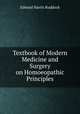 Textbook of Modern Medicine and Surgery on Homoeopathic Principles, Edward Harris Ruddock 