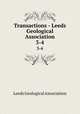 Transactions - Leeds Geological Association. 3-4, Leeds Geological Association 
