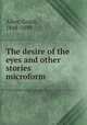The desire of the eyes and other stories microform, Grant Allen 