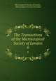 The Transactions of the Microscopical Society of London. 6, Microscopical Society of London , Microscopical Society of London 