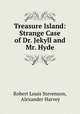Treasure Island: Strange Case of Dr. Jekyll and Mr. Hyde, Robert Louis Stevenson, Alexander Harvey 