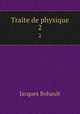 Traite de physique. 2, Jacques Rohault 