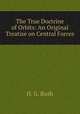 The True Doctrine of Orbits: An Original Treatise on Central Forces, H. G. Rush 