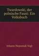 Twardowski, der polnische Faust: Ein Volksbuch, Johann Nepomuk Vogl 