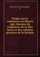 E?tudes sur le commerce au Moyen Age; histoire du commerce de la Mer Noire et des colonies ge?noises de la Krime?e, Elie de La Primaudaie, F 