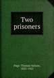 Two prisoners, Page, Thomas Nelson, 1853-1922 