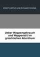 Ueber Wappengebrauch und Wappenstil im griechischen Alterthum, Curtius Ernst 