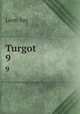 Turgot. 9, Leon Say 