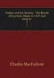 Turkey and Its Destiny: The Result of Journeys Made in 1847 and 1848 to .. 2, Charles MacFarlane 