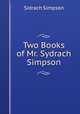 Two Books of Mr. Sydrach Simpson., Sidrach Simpson 
