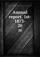 Annual report. 1st- 1873-. 20, Michigan. Dept. of health. [from old catalog],Michigan. State board of health. [from old catalog] 
