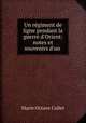 Un regiment de ligne pendant la guerre d