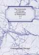 The University of Chicago Contributions to Philosophy. 2-3, University of Chicago 