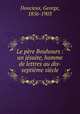Le pere Bouhours : un jesuite, homme de lettres au dix-septieme siecle, Doncieux, George, 1856-1903 