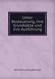 Ueber Besteuerung, ihre Grundsatze und ihre Ausfuhrung, Heinrich Ludwig Biersack 